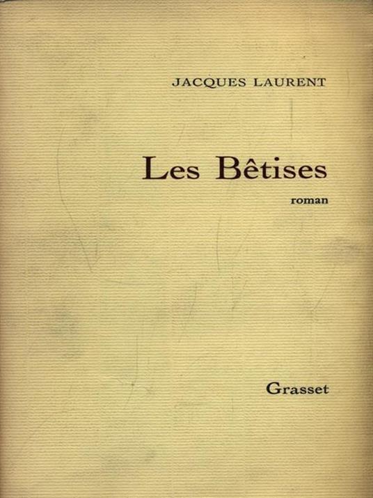 Les Betises - Jacques Laurent - copertina