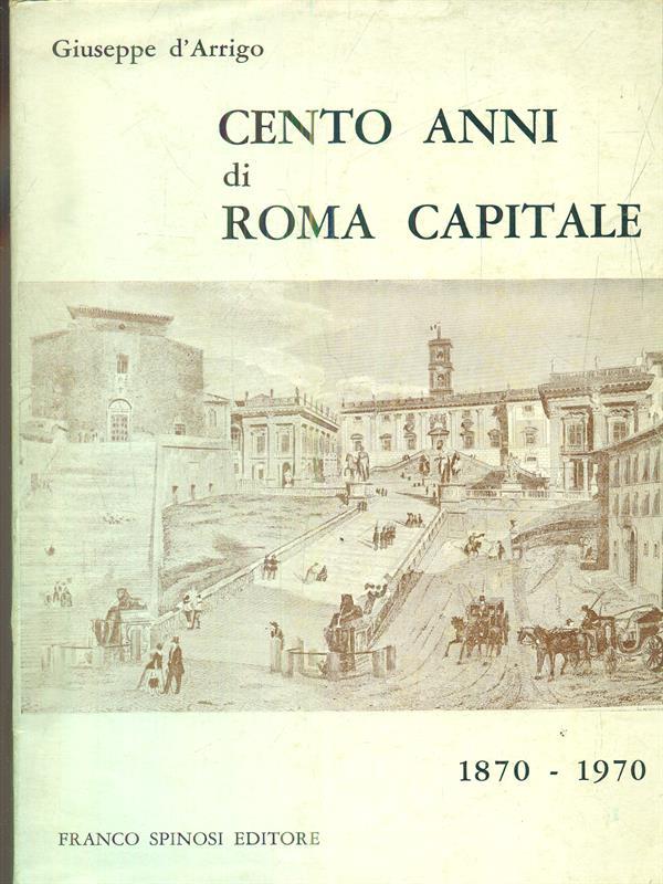 cento anni di roma capitale 1870. 1970