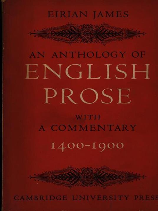 An Anthology of english prose with a commentary 1400-1900 - Eirian James - copertina