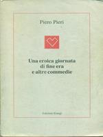 Una eroica giornata di fine era e altre commedie