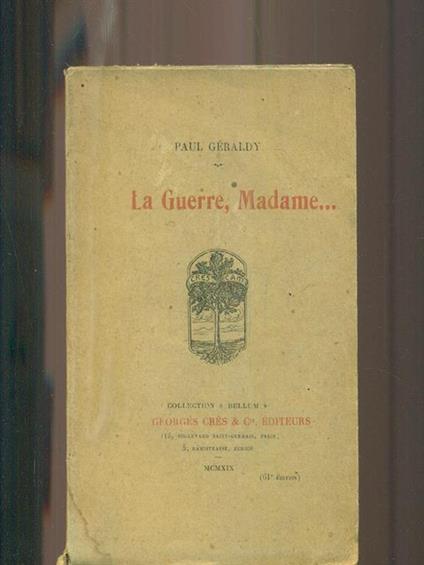 La guerre, Madame.. - Paul Géraldy - copertina