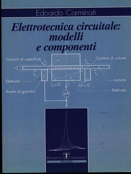 Elettrotecnica circuitale: modelli e componenti - E. Carminati - copertina