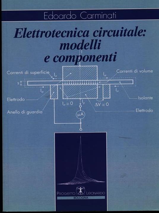 Elettrotecnica circuitale: modelli e componenti - E. Carminati - copertina