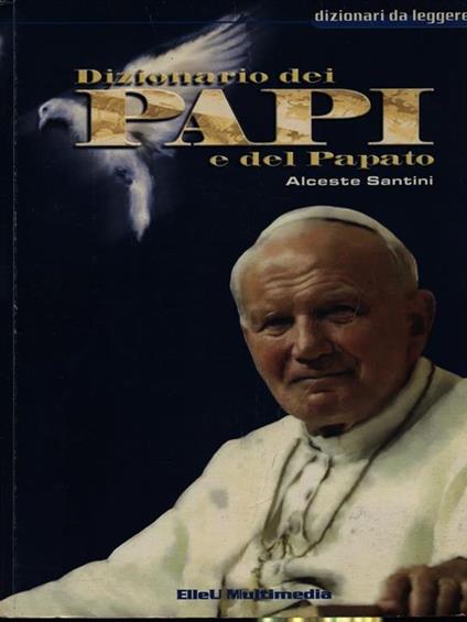 Dizionario dei papi e del papato - Alceste Santini - copertina