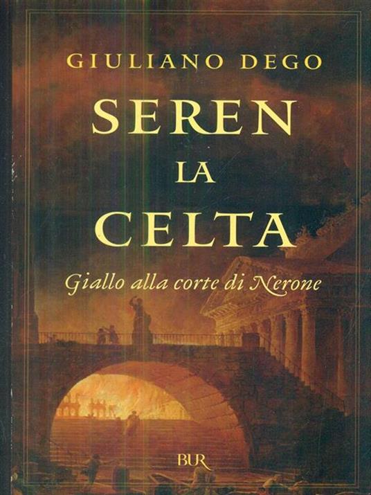 Seren la Celta. Giallo alla corte di Nerone - Giuliano Dego - copertina