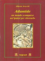 Atlantide: un mondo scomparso un'ipotesi per ritrovarlo