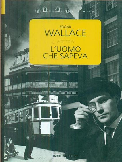 L' uomo che sapeva - Edgar Wallace - copertina