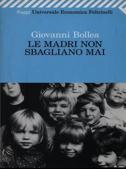 Le madri non sbagliano mai - Giovanni Bollea - copertina