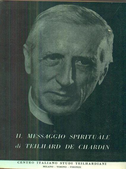 Il messaggio spirituale - Teilhard de Chardin - copertina