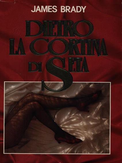 Dietro la cortina di seta - James Brady - copertina