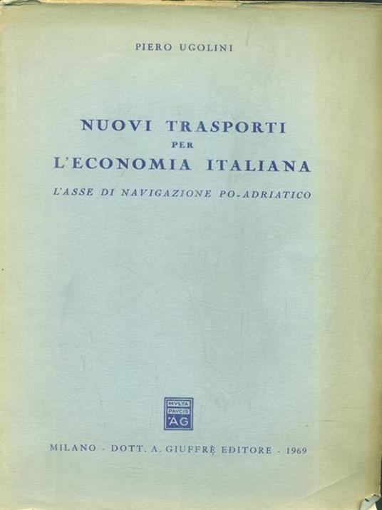Nuovi trasporti per l'economia italiana - Piero Ugolini - copertina