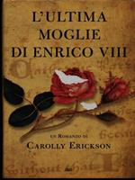 L' ultima moglie di Enrico VIII