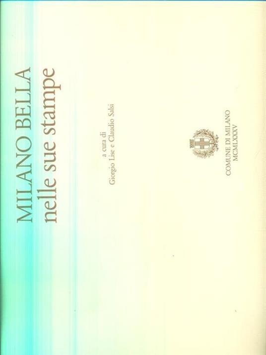 Milano bella nelle sue stampe - Giorgio Lise - copertina