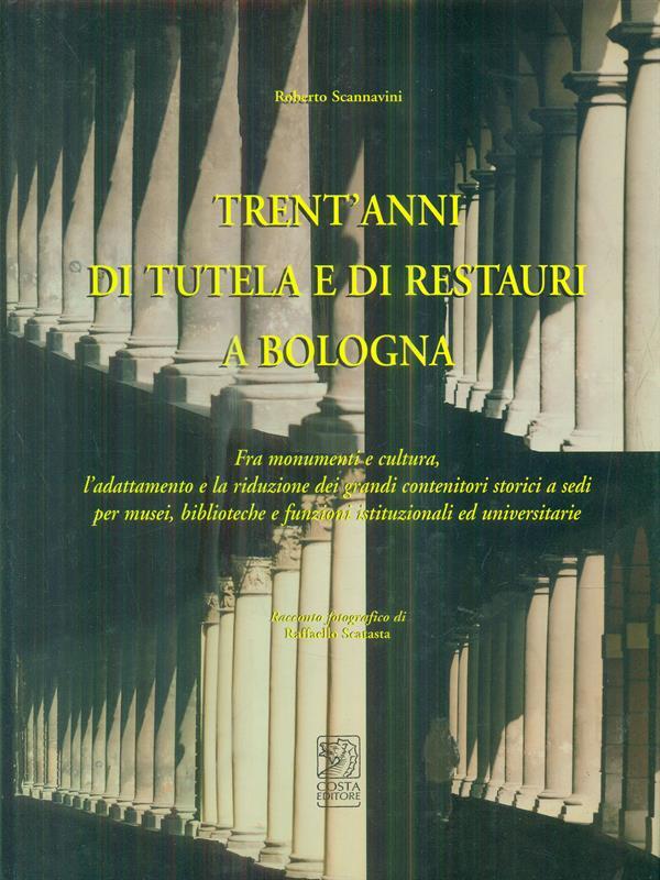 trent'anni di tutela e di restauri a bologna