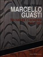 Marcello Guasti. Tra natura e geometria 1940-2004. Ediz. italiana e inglese