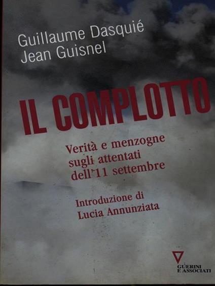 Il complotto. Verità e menzogne sugli attentati dell'11 settembre - Guillaume Dasquié,Jean Guisnel - copertina