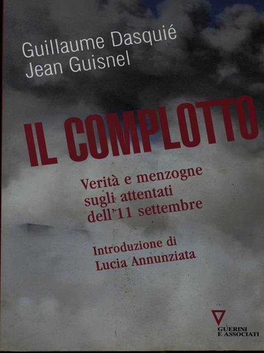 Il complotto. Verità e menzogne sugli attentati dell'11 settembre - Guillaume Dasquié,Jean Guisnel - copertina