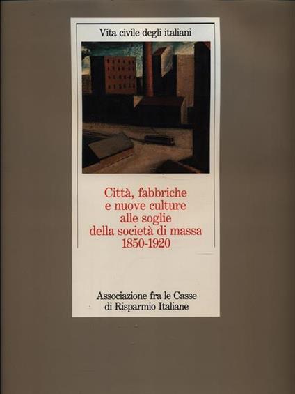 Città, fabbriche e nuove culture alle soglie della società di massa - copertina
