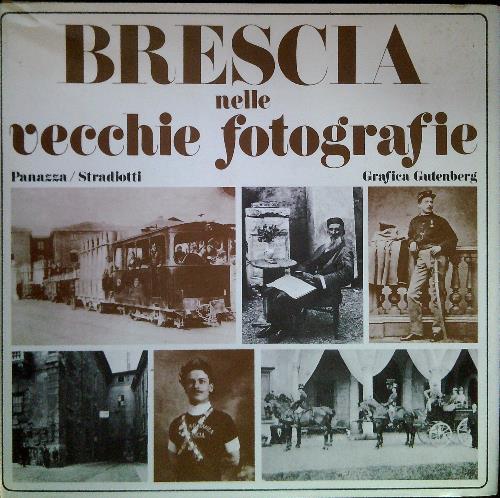 Brescia nelle vecchie fotografie