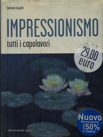 Impressionismo tutti i capolavori - Gabriele Crepaldi - copertina