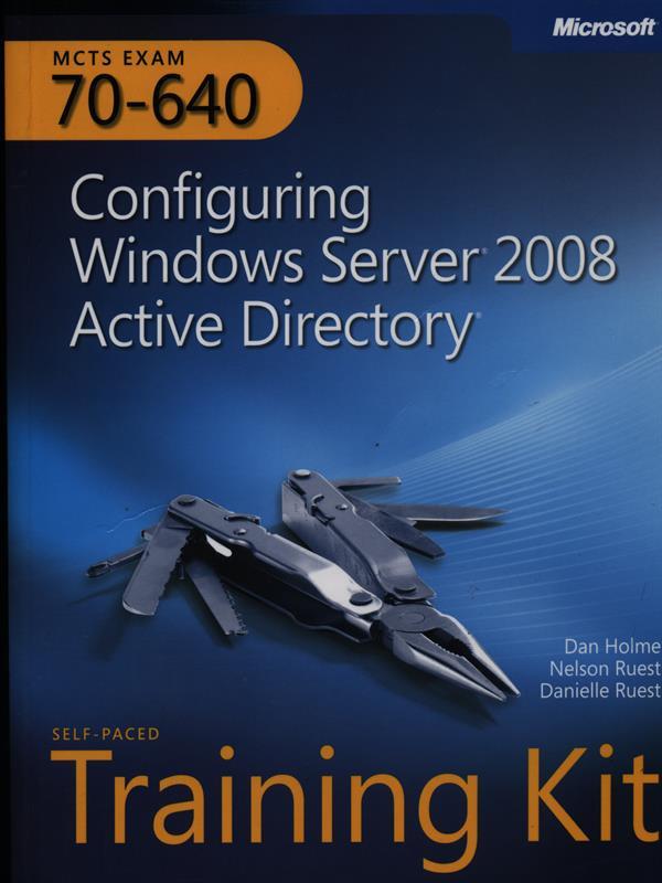 Configuring windows server 2008 active directory MCTS EXAM 70-640
