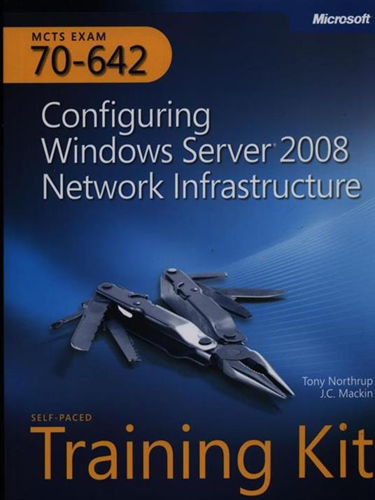 Configuring Windows server 2008 network infrastructure MCTS EXAM 70-642 - copertina