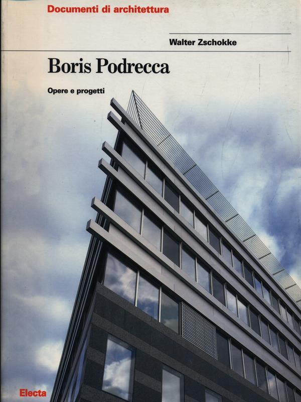 Boris Podrecca. Opere e progetti