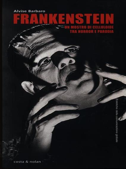 Frankenstein. Un mostro di celluloide tra horror e parodia - Alvise Barbaro - copertina