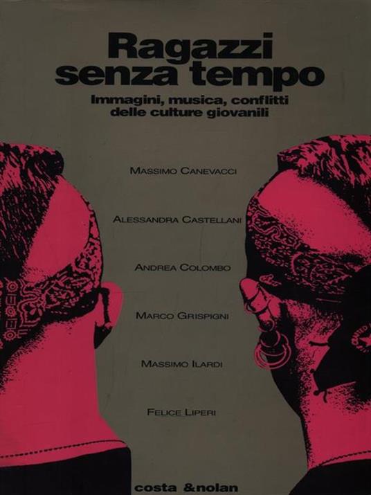 Ragazzi senza tempo. Immagini, musica, conflitti delle culture giovanili - copertina