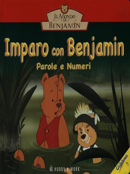 Imparo con Benjamin. Parole e numeri. Il mondo di Benjamin - copertina