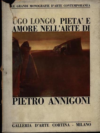 Pietà e amore nell'arte di Pietro Arrigoni - Ugo Longo - copertina