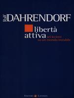 Libertà attiva. Sei lezioni su un mondo instabile