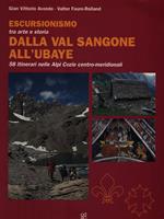 Escursionismo tra arte e storia dalla val Sangone all'Ubaye. 58 itinerari nelle Alpi Cozie centro-meridionali