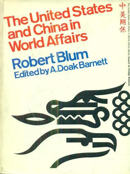 The United States and China in World Affairs - Robert Blum - copertina