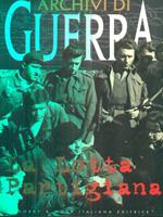 Archivi di guerra. La guerra partigiana