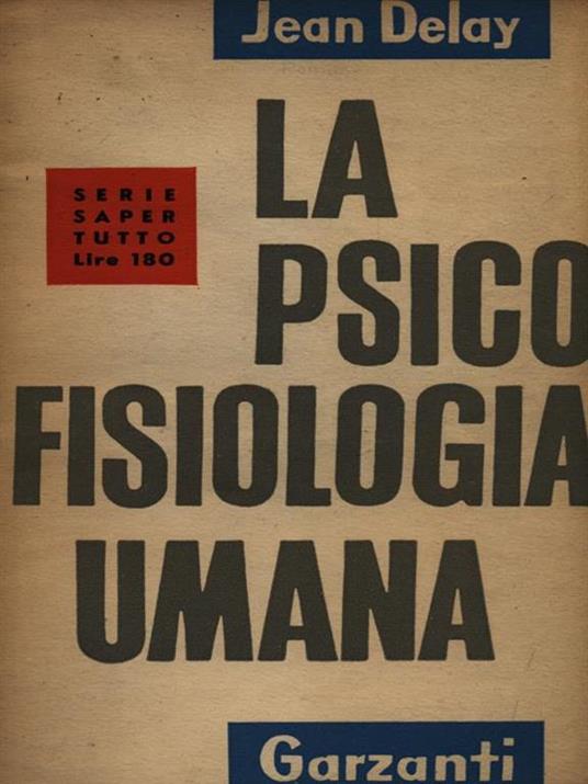 La psicofisiologia umana - Jean Delay - copertina