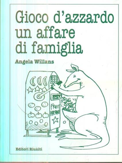 Gioco d'azzardo un affare di famiglia - Angela Willans - copertina