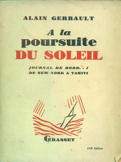 a la poursuite du soleil. Journal de Bord I - Alain Gerbault - copertina