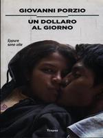 Un dollaro al giorno. Eppure sono vite