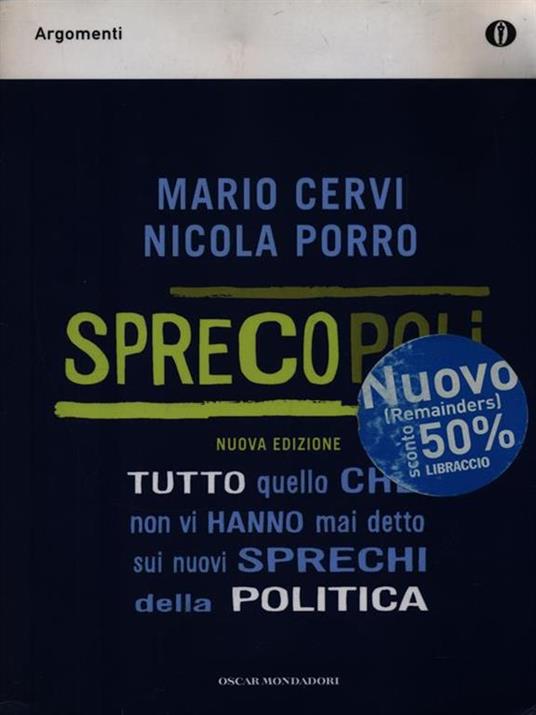 Sprecopoli. Tutto quello che non vi hanno mai detto sui nuovi sprechi della politica - Mario Cervi,Nicola Porro - copertina