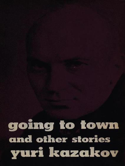 Going to town and other stories - Yuri Kazakov - copertina