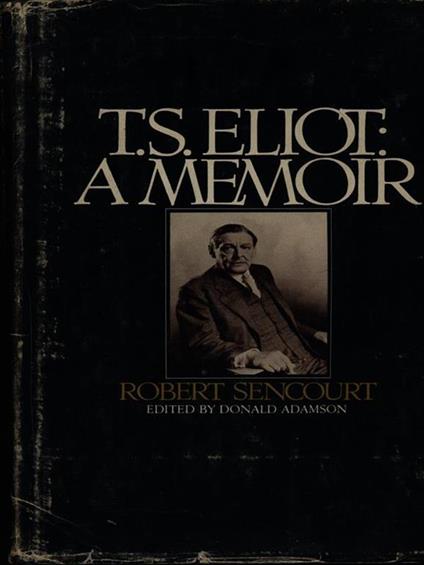 T.S. Eliot: a memoir - Robert Sencourt - copertina