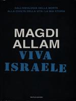 Viva Israele. Dall'ideologia della morte alla civiltà della vita: la mia storia
