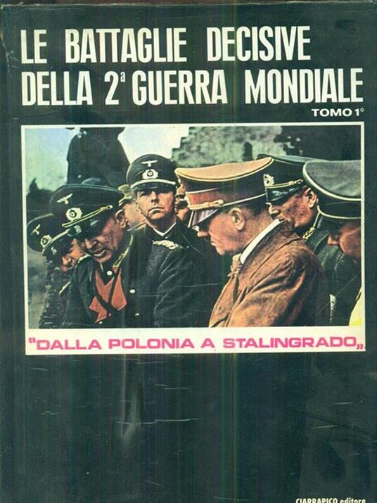 Le battaglie decisive della 2 guerra mondiale tomo 1 - copertina
