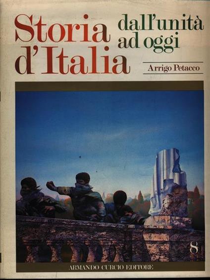 Storia d'Italia dall'unità ad oggi. Volume 8 - Arrigo Petacco - copertina