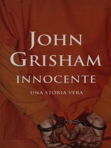 Innocente. Una storia vera - John Grisham - copertina