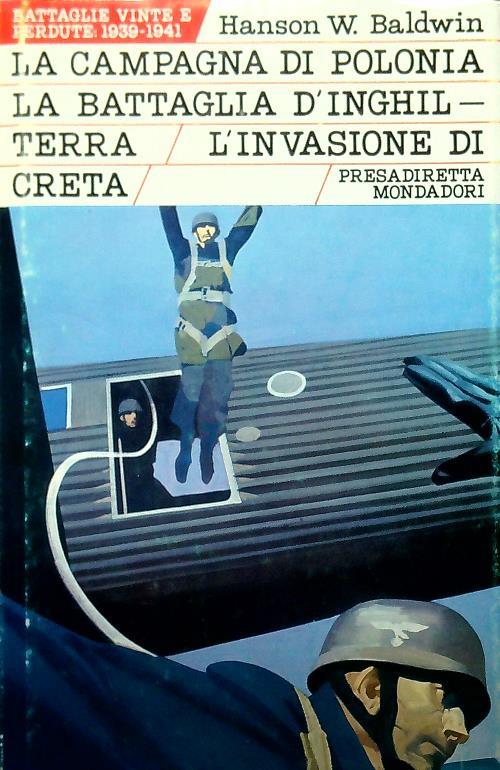 La campagna di Polonia - La battaglia d'Inghilterra - L'invasione di Creta