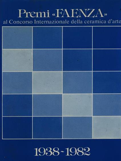 Premi Faenza 1938-1982 - copertina