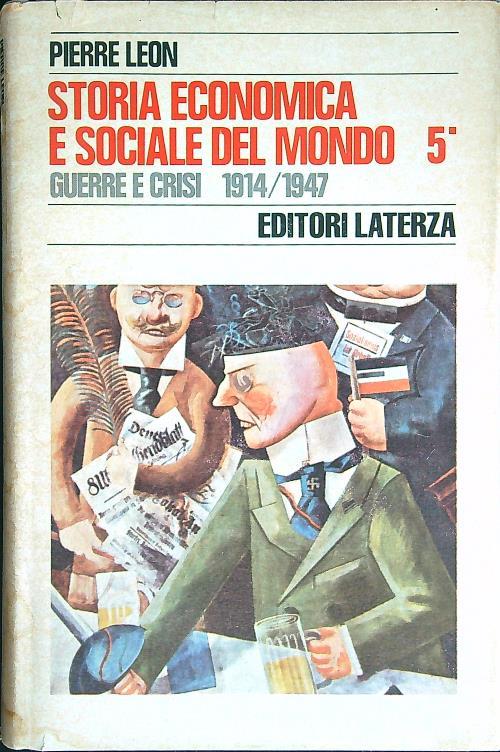 Storia economica e sociale del mondo 5/1 Guerre e crisi 1914/1947
