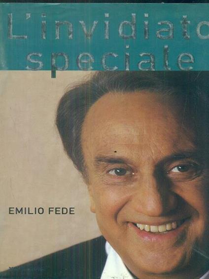 L' inviato speciale - Emilio Fede - copertina